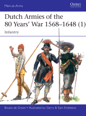 eBook, Dutch Armies of the 80 Years' War 1568-1648 (1) : Infantry, Osprey Publishing