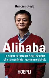 E-book, Alibaba : la storia di Jack Ma e dell'azienda che ha cambiato l'economia globale, Hoepli