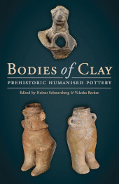 E-book, Bodies of Clay : On Prehistoric Humanised Pottery, Oxbow Books