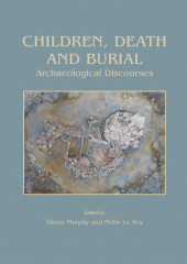 E-book, Children, Death and Burial : Archaeological Discourses, Oxbow Books