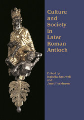 E-book, Culture and Society in Later Roman Antioch, Oxbow Books