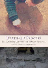 E-book, Death as a Process : The Archaeology of the Roman Funeral, Oxbow Books