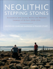 eBook, Neolithic Stepping Stones : Excavation and survey within the western seaways of Britain, 2008-2014, Oxbow Books