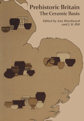E-book, Prehistoric Britain : The Ceramic Basis, Woodward, Ann., Oxbow Books