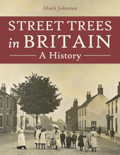 eBook, Street Trees in Britain : A History, Johnston, Mark, Oxbow Books