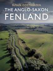 E-book, The Anglo-Saxon Fenland, Oxbow Books