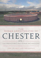 E-book, The Roman Amphitheatre of Chester, Oxbow Books