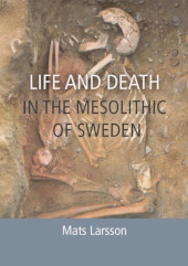 E-book, Life and Death in the Mesolithic of Sweden, Oxbow Books