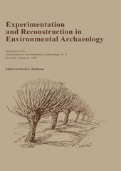 E-book, Experimentation and Reconstruction in Environmental Archaeology, Oxbow Books