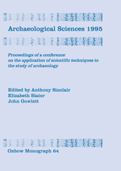 E-book, Archaeological Sciences 1995 : Proceesings of a conference on the application of scientific techniques to the study of archaeology, Oxbow Books