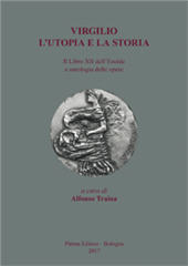 m, Virgilio l'utopia e la storia : il libro XII dell'Eneide e antologia delle opere, Pàtron