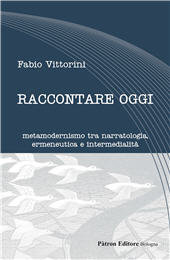 E-book, Raccontare oggi : metamodernismo tra narratologia, ermeneutica e intermedialità, Pàtron