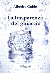 eBook, La trasparenza del ghiaccio, L. Pellegrini