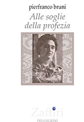 eBook, Alle soglie della profezia : bisogna vivere la nostalgia fino al punto di dimenticarla, L. Pellegrini