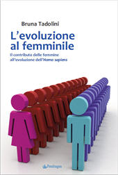 E-book, L'evoluzione al femminile : il contributo delle femmine all'evoluzione dell'Homo sapiens, Tadolini, Bruna, Pendragon