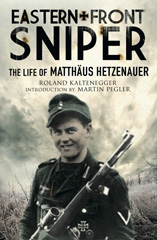 E-book, Eastern Front Sniper : The Life of Matthäus Hetzenauer, Kaltenegger, Roland, Pen and Sword