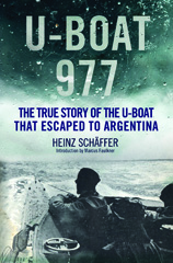 E-book, U-Boat 977 : The True Story of the U-Boat That Escaped to Argentina, Schaeffer, Heinz, Pen and Sword