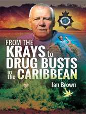 eBook, From the Krays to Drug Busts in the Caribbean, Brown, Ian., Pen and Sword