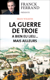 E-book, La guerre de Troie a bien eu lieu... mais ailleurs, Wilkens, Iman, Plon