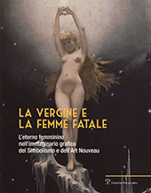 E-book, La vergine e la femme fatale : l'eterno femminino nell'immaginario grafico del Simbolismo e dell'Art Nouveau, Polistampa