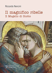 eBook, Il magnifico ribelle : il Mugello di Giotto, Nencini, Riccardo, Polistampa