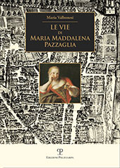 eBook, Le vie di Maria Maddalena Pazzaglia, Valbonesi, Maria, Polistampa