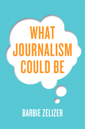 E-book, What Journalism Could Be, Polity Press