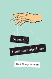 E-book, Stealth Communications : The Spectacular Rise of Public Relations, Polity Press