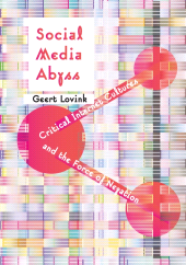 E-book, Social Media Abyss : Critical Internet Cultures and the Force of Negation, Polity Press