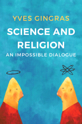 E-book, Science and Religion : An Impossible Dialogue, Polity Press