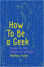 eBook, How To Be a Geek : Essays on the Culture of Software, Polity Press