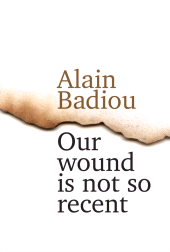 eBook, Our Wound is Not So Recent : Thinking the Paris Killings of 13 November, Polity Press