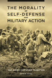E-book, The Morality of Self-Defense and Military Action : The Judeo-Christian Tradition, Praeger Publisher