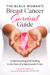 E-book, The Black Woman's Breast Cancer Survival Guide : Understanding and Healing in the Face of a Nationwide Crisis, Praeger Publisher