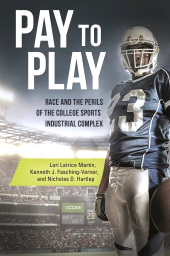E-book, Pay to Play : Race and the Perils of the College Sports Industrial Complex, Praeger Publisher