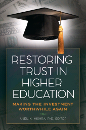 E-book, Restoring Trust In Higher Education : Making the Investment Worthwhile Again, Praeger Publisher