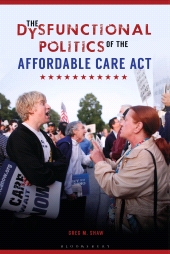 E-book, The Dysfunctional Politics of the Affordable Care Act, Praeger Publisher