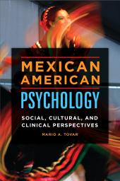 E-book, Mexican American Psychology : Social, Cultural, and Clinical Perspectives, Praeger Publisher