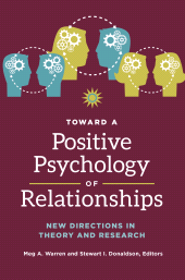 E-book, Toward a Positive Psychology of Relationships : New Directions in Theory and Research, Praeger Publisher