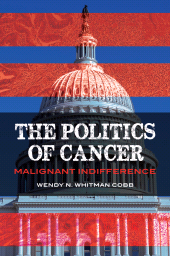 E-book, The Politics of Cancer : Malignant Indifference, Praeger Publisher