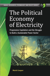 E-book, The Political Economy of Electricity : Progressive Capitalism and the Struggle to Build a Sustainable Power Sector, Praeger Publisher