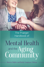 eBook, The Praeger Handbook of Mental Health and the Aging Community, Praeger Publisher