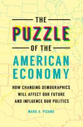 E-book, The Puzzle of the American Economy : How Changing Demographics Will Affect Our Future and Influence Our Politics, Praeger Publisher