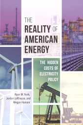 E-book, The Reality of American Energy : The Hidden Costs of Electricity Policy, Praeger Publisher