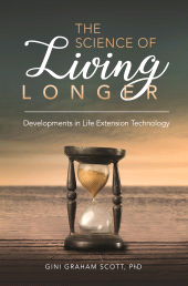 E-book, The Science of Living Longer : Developments in Life Extension Technology, Praeger Publisher