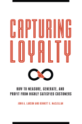 E-book, Capturing Loyalty : How to Measure, Generate, and Profit from Highly Satisfied Customers, Praeger Publisher
