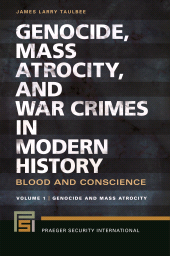 E-book, Genocide, Mass Atrocity, and War Crimes in Modern History : Blood and Conscience [2 volumes], Praeger Publisher