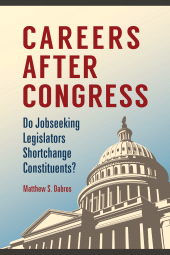 eBook, Careers after Congress : Do Jobseeking Legislators Shortchange Constituents?, Praeger Publisher