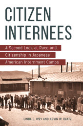 E-book, Citizen Internees : A Second Look at Race and Citizenship in Japanese American Internment Camps, Praeger Publisher