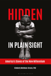eBook, Hidden in Plain Sight : America's Slaves of the New Millennium, Praeger Publisher